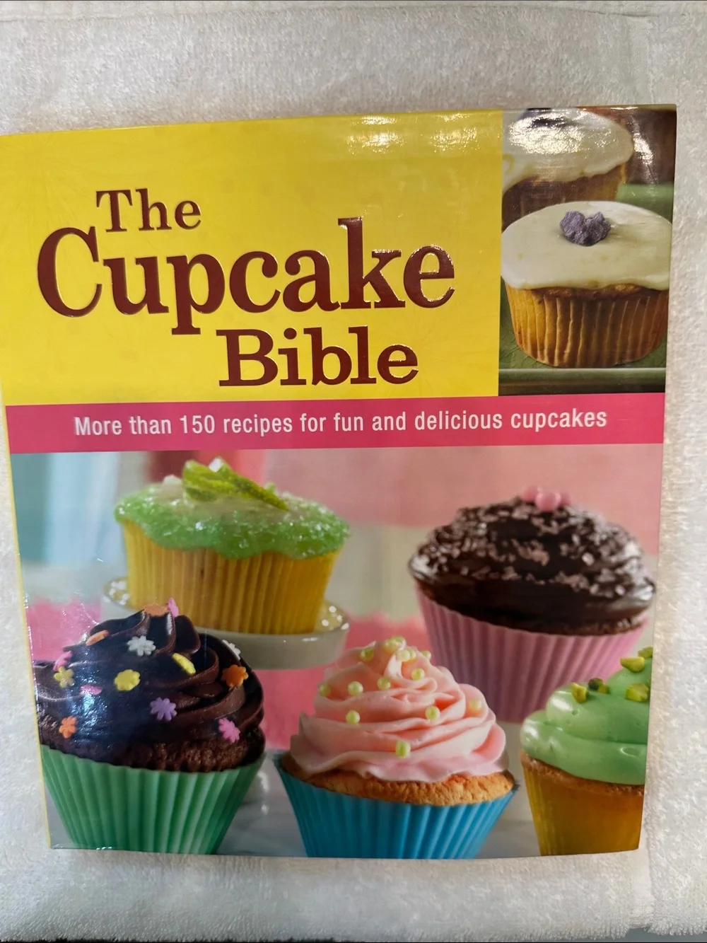 The Cupcake Bible Cookbook - Yellow Cover